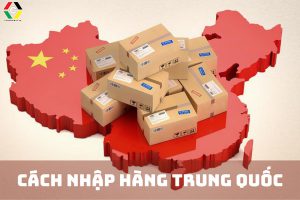 Cách nhập hàng Trung Quốc