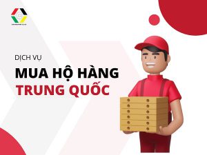 Mua hộ hàng Trung Quốc